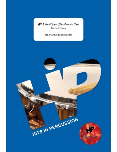 All I want for Christmas is you, arr. M. Leuenberger. Partition pour ensemble de percussions, HIP.