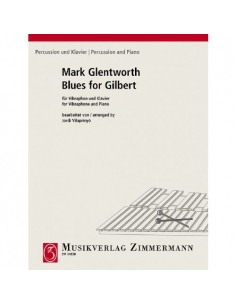 Blues for Gilbert - Mark Glentworth, arr. Jordi Vilaprinyo. Sheet music for vibraphone and piano.