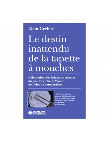 Le destin inattendu de la tapette à mouches - Alain GERBER