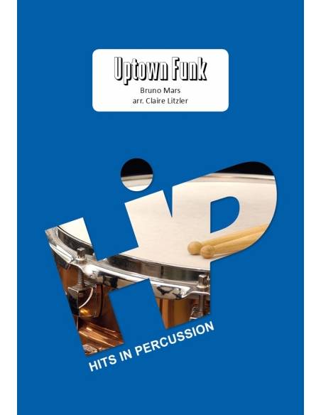 Uptown Funk - arr. Claire Litzler - HITS in PERCUSSION. Partition pour ensemble de percussions.
